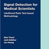 Signal Detection for Medical Scientists: Likelihood Ratio Test-based Methodology (Chapman & Hall/CRC Biostatistics Series) 1st Edition