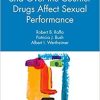 How Prescription and Over-the-Counter Drugs Affect Sexual Performance: Their Effects on Sexual Performance 1st Edition