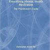 Prescribing Mental Health Medication: The Practitioner’s Guide 3rd Edition