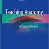Teaching Anatomy: A Practical Guide 2nd ed. 2020 Edition