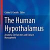 The Human Hypothalamus: Anatomy, Dysfunction and Disease Management (Contemporary Endocrinology) 1st ed. 2021 Edition
