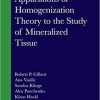 Applications of Homogenization Theory to the Study of Mineralized Tissue (Chapman & Hall/CRC Monographs and Research Notes in Mathematics) 1st Edition