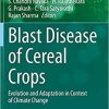 Blast Disease of Cereal Crops: Evolution and Adaptation in Context of Climate Change (Fungal Biology) 1st ed. 2021 Edition