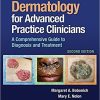 Dermatology for Advanced Practice Clinicians: A Practical Approach to Diagnosis and Management Second, North American Edition