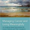 Managing Cancer and Living Meaningfully: An Evidence-Based Intervention for Cancer Patients and Their Caregivers