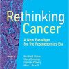 Rethinking Cancer: A New Paradigm for the Postgenomics Era (Vienna Series in Theoretical Biology)