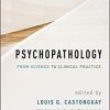Psychopathology, Second Edition: From Science to Clinical Practice Second Edition