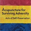 Acupuncture for Surviving Adversity