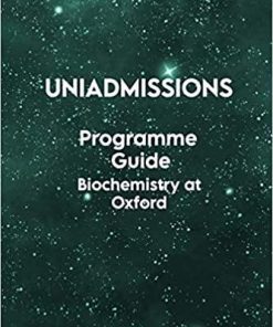 The UniAdmissions Programme Guide Biochemistry at Oxford