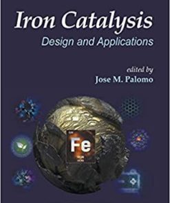 Iron Catalysis: Design and Applications (Catalytic Science Series)