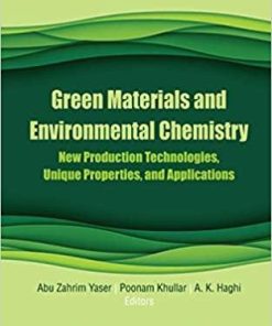 Green Materials and Environmental Chemistry: New Production Technologies, Unique Properties, and Applications 1st Edition
