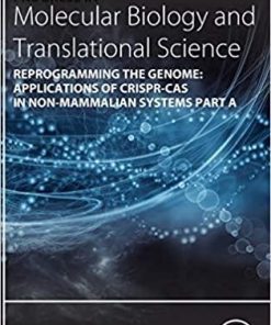 Reprogramming the Genome: Applications of CRISPR-Cas in non-mammalian systems part A (Volume 179) (Progress in Molecular Biology and Translational Science, Volume 179) 1st Edition