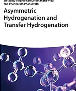 Asymmetric Hydrogenation and Transfer Hydrogenation 1st Edition