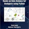 Hands on Data Science for Biologists Using Python 1st Edition