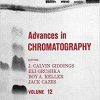 Advances in Chromatography: Volume 12
