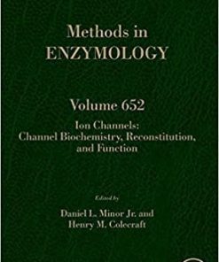 Ion Channels: Channel Biochemistry, Reconstitution, and Function (Volume 652) (Methods in Enzymology, Volume 652) 1st Edition