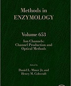 Ion Channels: Channel Production and Optical Methods (Volume 653) (Methods in Enzymology, Volume 653) 1st Edition