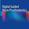 Digital Guided Micro Prosthodontics (PDF Book)