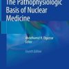 The Pathophysiologic Basis of Nuclear Medicine, 4th Edition (PDF)