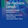 The Psychiatric Consult: Navigating Challenging Treatment Plans (PDF Book)