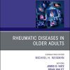 Rheumatic Diseases in Older Adults, An Issue of Rheumatic Disease Clinics of North America (Volume 44-3) (The Clinics: Internal Medicine, Volume 44-3) (PDF)