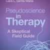 Pseudoscience in Therapy: A Skeptical Field Guide (PDF Book)