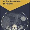 Computed Tomography of the Abdomen in Adults: 85 Radiological Exercises for Students and Practitioners (Exercises in Radiological Diagnosis) (PDF)