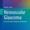 Neovascular Glaucoma: Current Concepts in Diagnosis and Treatment (Essentials in Ophthalmology) (EPUB)