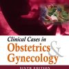 Clinical Cases in Obstetrics & Gynecology, 6th Edition (PDF)