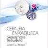 Cefaleia Enxaqueca: Diagnóstico e Tratamento, 1st edition (PDF Book)