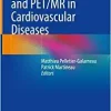 FDG-PET/CT and PET/MR in Cardiovascular Diseases (PDF Book)