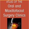 Temporomandibular Joint Surgery, An Issue of Atlas of the Oral & Maxillofacial Surgery Clinics (Volume 30-2) (PDF Book)