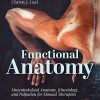 Functional Anatomy: Musculoskeletal Anatomy, Kinesiology, and Palpation for Manual Therapists, 2nd Edition (PDF)