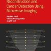 Breast Image Reconstruction and Cancer Detection Using Microwave Imaging (PDF Book)
