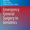 Emergency General Surgery in Geriatrics (Hot Topics in Acute Care Surgery and Trauma) (PDF)