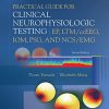 Practical Guide for Clinical Neurophysiologic Testing: EP, LTM/ccEEG, IOM, PSG, and NCS/EMG, Second Edition (EPUB)
