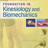 Foundations in Kinesiology and Biomechanics First Edition