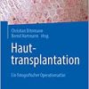 Hauttransplantation: Ein fotografischer Operationsatlas (Original PDF from Publisher)