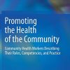 Promoting the Health of the Community: Community Health Workers Describing Their Roles, Competencies, and Practice (PDF)