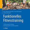 Funktionelles Fitnesstraining: 150 Übungen für Breiten-, Leistungssportler und Übungsleiter, 2e (German Edition) (PDF)