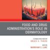 Food and Drug Administration’s Role in Dermatology, An Issue of Dermatologic Clinics,E-Book (The Clinics: Internal Medicine) (PDF)