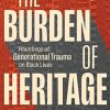 The Burden of Heritage: Hauntings of Generational Trauma on Black Lives (PDF)
