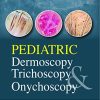 Pediatric Dermoscopy, Trichoscopy And Onychoscopy (PDF)