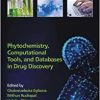 Phytochemistry, Computational Tools, and Databases in Drug Discovery (Drug Discovery Update) (EPUB)
