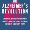The Alzheimer’s Revolution: An Evidence-Based Lifestyle Program to Build Cognitive Resilience And Reduce Your Risk of Alzheimer’s Disease (EPUB)