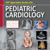 IAP Specialty Series on Pediatric Cardiology, 3rd Edition (PDF Book)