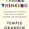 Visual Thinking: The Hidden Gifts of People Who Think in Pictures, Patterns, and Abstractions (EPUB)