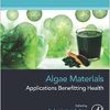 Algae Materials: Applications Benefitting Health (Developments in Applied Microbiology and Biotechnology) (PDF)