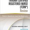 Trauma Certified Registered Nurse (TCRN®) Review: Think in Questions, Learn by Rationales, 2nd Edition (EPUB)