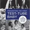 Presenting the First Test-Tube Baby: The Edwards and Steptoe Lecture of 1979 (PDF Book)